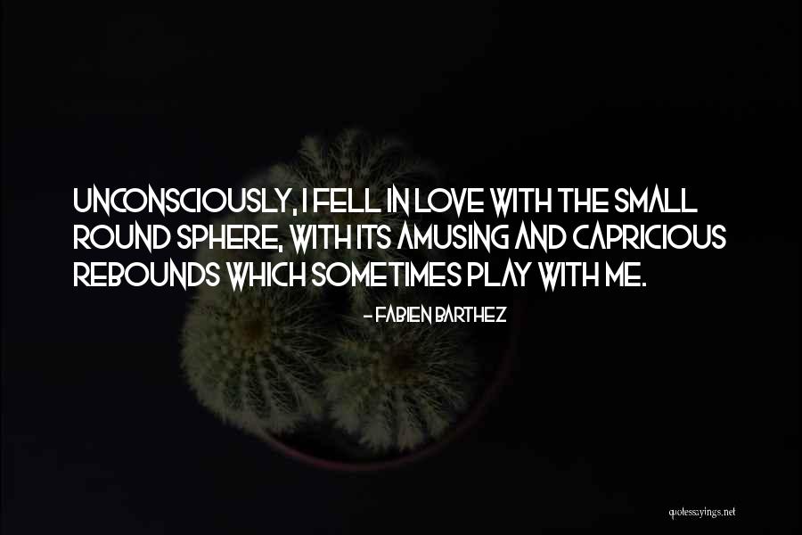 Somehow I Fell In Love Quotes By Fabien Barthez Somehow I Fell In Love Quotes By Fabien Barthez
