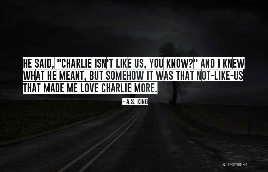 Somehow I Knew Quotes By A.S. King Somehow I Knew Quotes By A.S. King