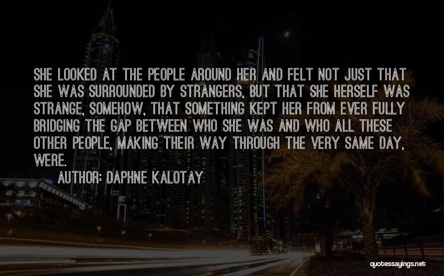 Somehow Quotes By Daphne Kalotay
