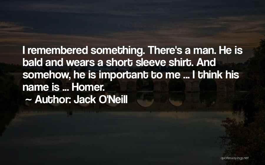 Somehow Short Quotes By Jack O'Neill