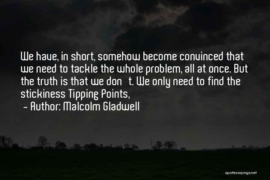 Somehow Short Quotes By Malcolm Gladwell