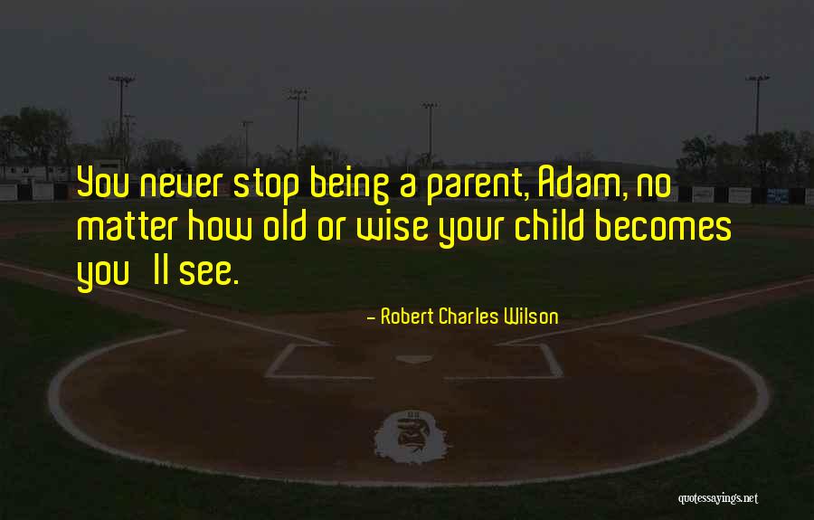 Somente Cale Quotes By Robert Charles Wilson Somente Cale Quotes By Robert Charles Wilson