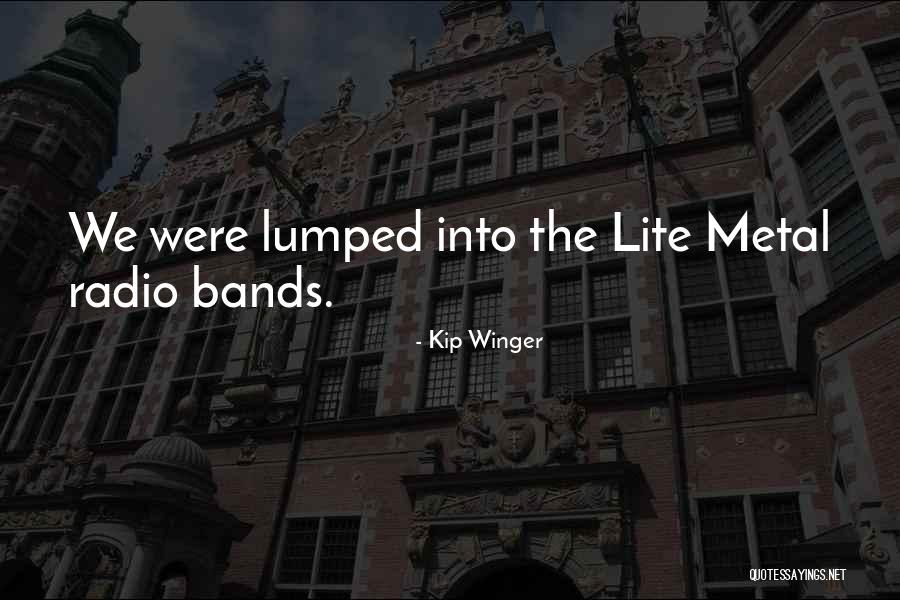 Somente Leis Quotes By Kip Winger Somente Leis Quotes By Kip Winger