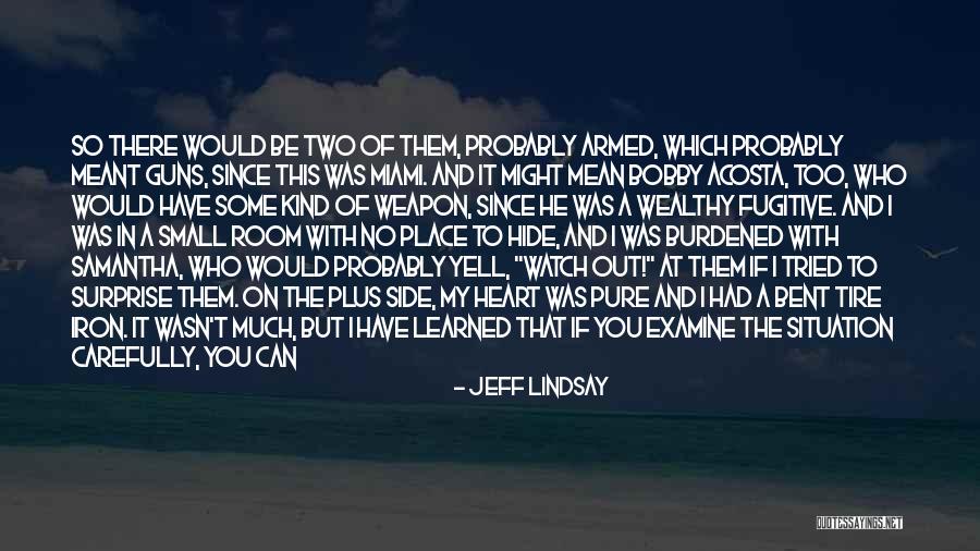 Someone Always Having A Place In Your Heart Quotes By Jeff Lindsay