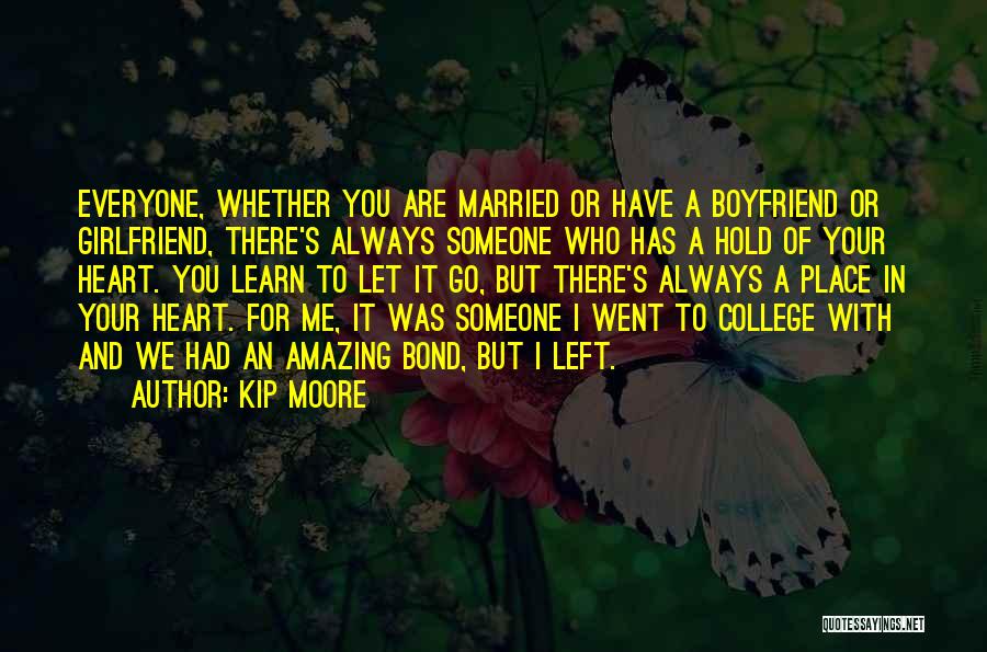 Someone Always Having A Place In Your Heart Quotes By Kip Moore