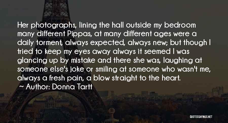 Someone Always Smiling Quotes By Donna Tartt