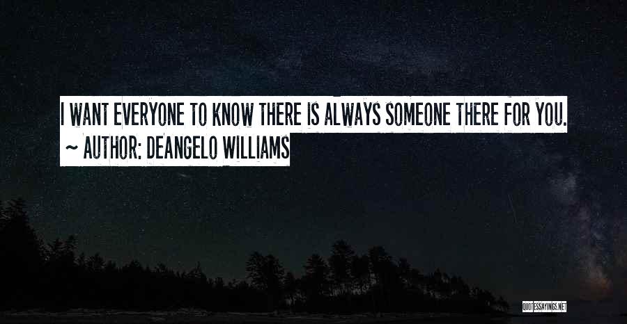 Someone Always There You Quotes By DeAngelo Williams