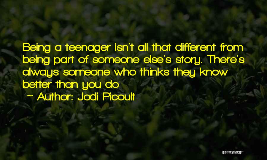 Someone Always There You Quotes By Jodi Picoult