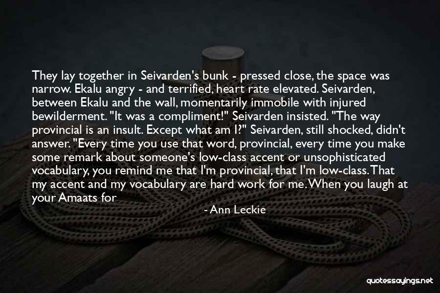 Someone Angry At You Quotes By Ann Leckie