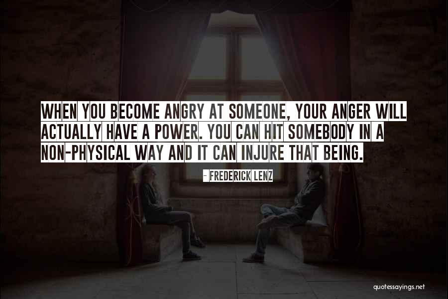 Someone Angry At You Quotes By Frederick Lenz