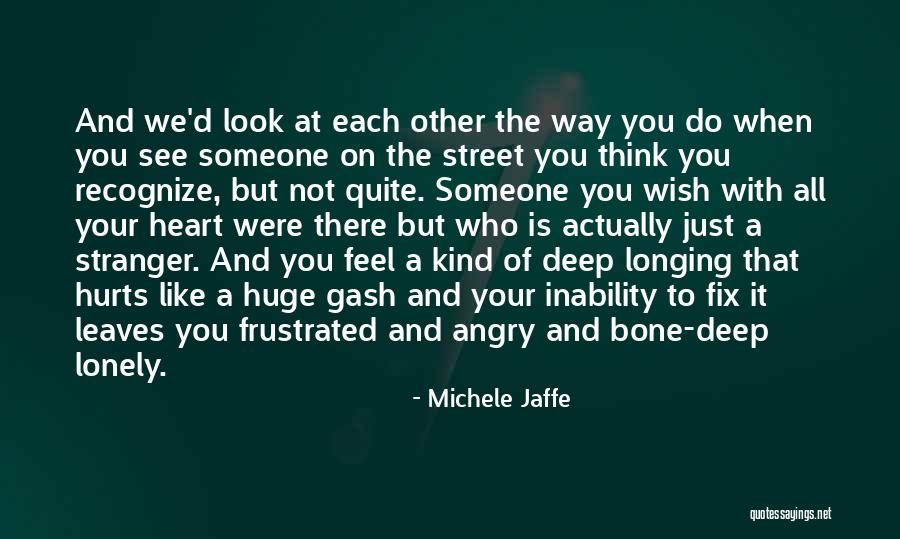 Someone Angry At You Quotes By Michele Jaffe