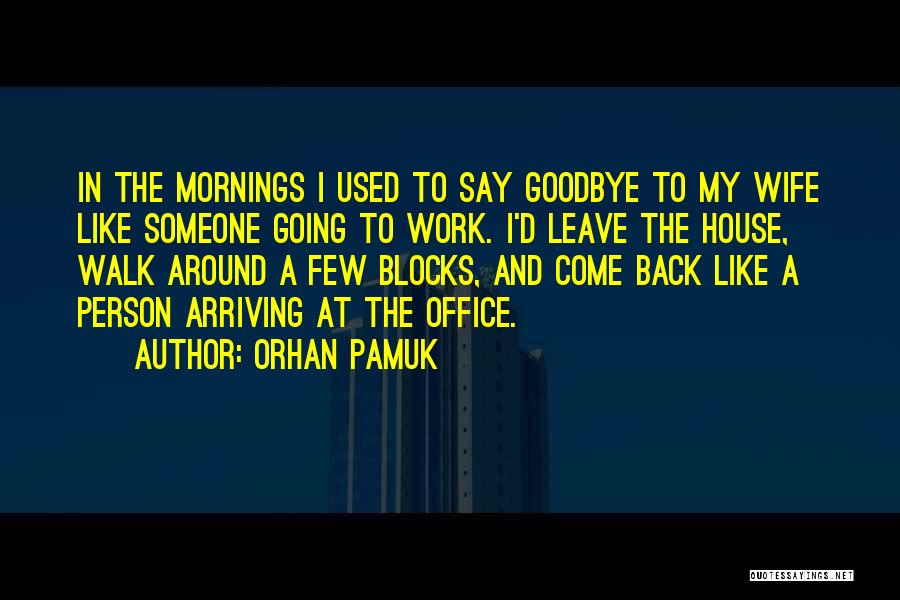 Someone Arriving Quotes By Orhan Pamuk