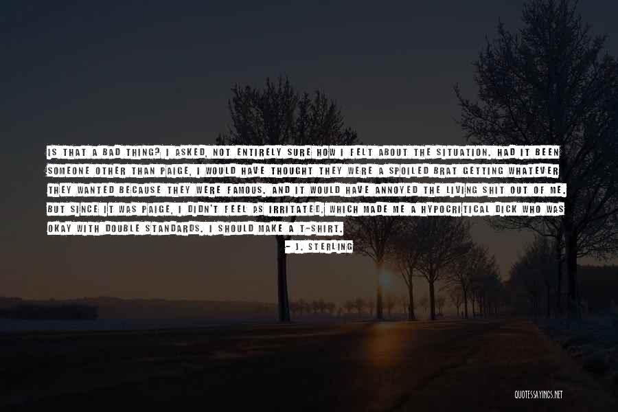 Someone Asked Me Quotes By J. Sterling Someone Asked Me Quotes By J. Sterling