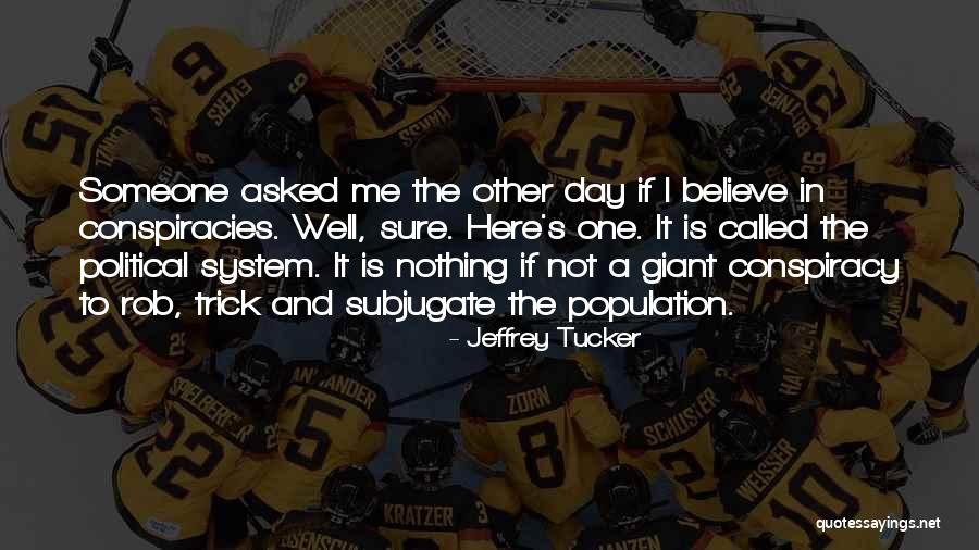 Someone Asked Me Quotes By Jeffrey Tucker Someone Asked Me Quotes By Jeffrey Tucker