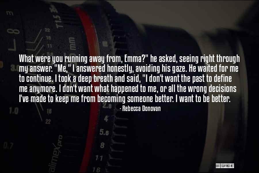 Someone Asked Me Quotes By Rebecca Donovan Someone Asked Me Quotes By Rebecca Donovan