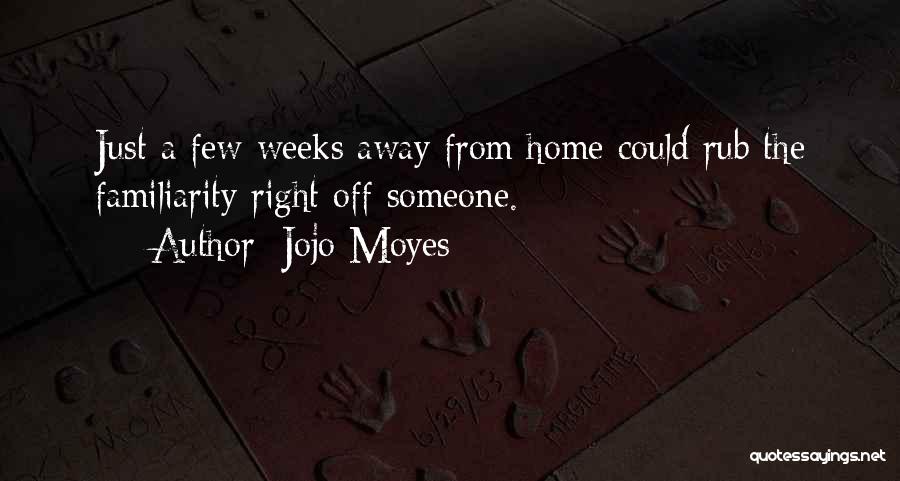 Someone Away From Home Quotes By Jojo Moyes