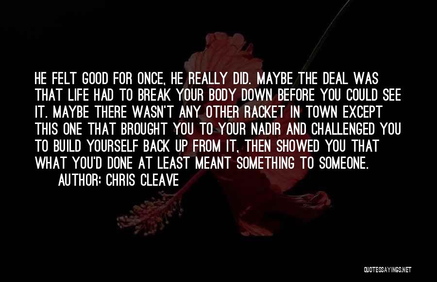 Someone Back In Your Life Quotes By Chris Cleave