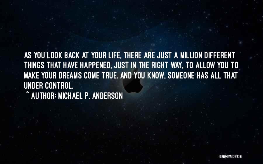 Someone Back In Your Life Quotes By Michael P. Anderson