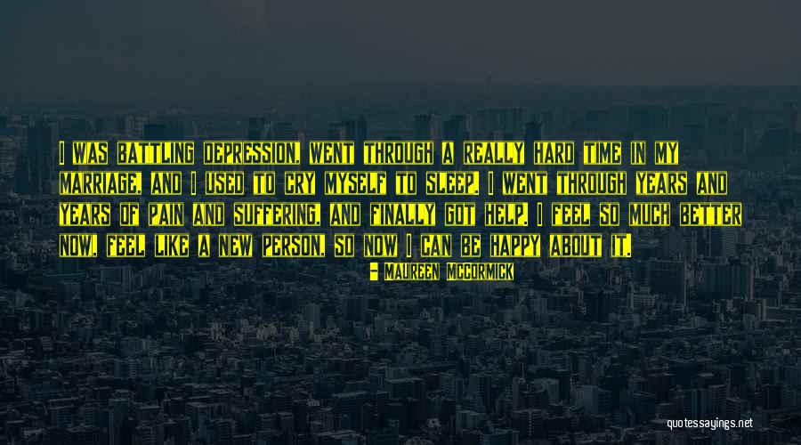 Someone Battling Depression Quotes By Maureen McCormick Someone Battling Depression Quotes By Maureen McCormick