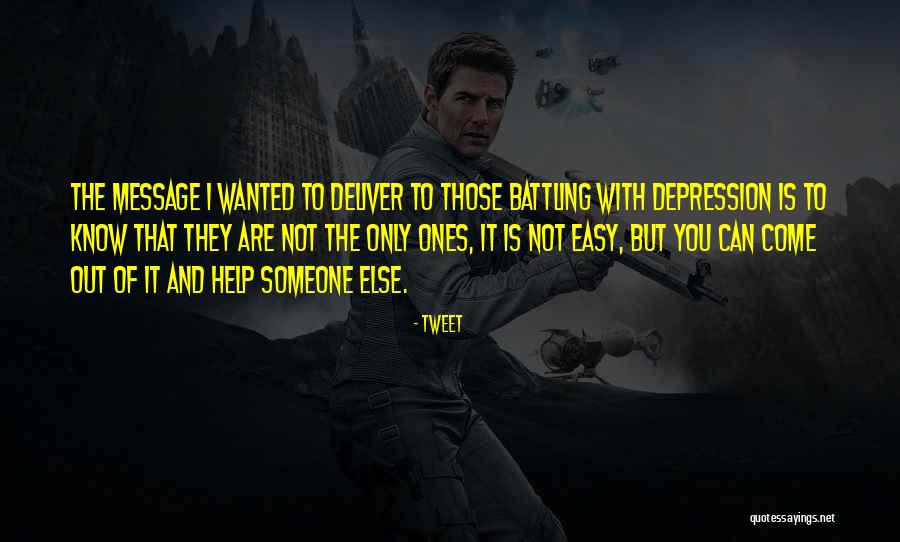 Someone Battling Depression Quotes By Tweet Someone Battling Depression Quotes By Tweet