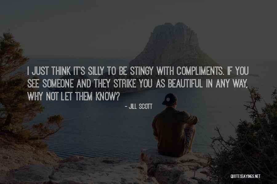Someone Beautiful Quotes By Jill Scott Someone Beautiful Quotes By Jill Scott
