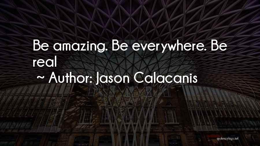 Someone Being Amazing Quotes By Jason Calacanis