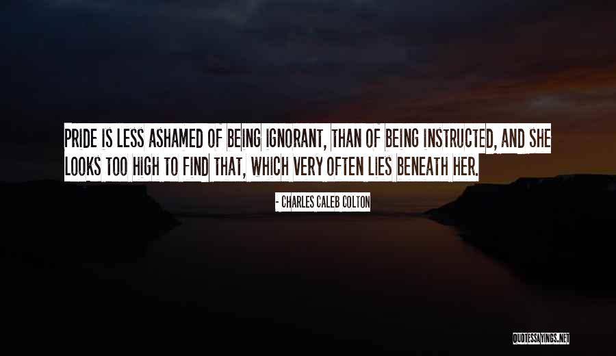 Someone Being Ashamed Of You Quotes By Charles Caleb Colton Someone Being Ashamed Of You Quotes By Charles Caleb Colton