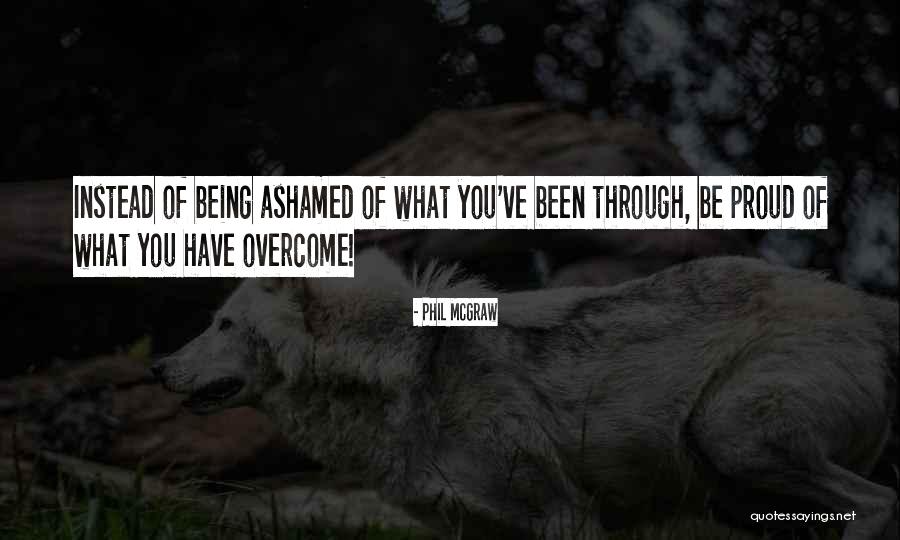 Someone Being Ashamed Of You Quotes By Phil McGraw Someone Being Ashamed Of You Quotes By Phil McGraw