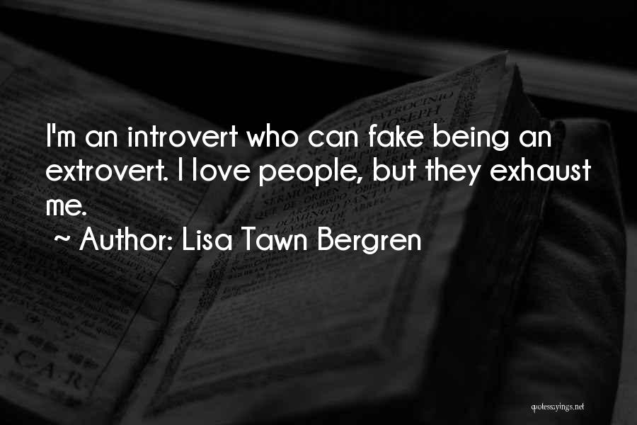 Someone Being Fake Quotes By Lisa Tawn Bergren