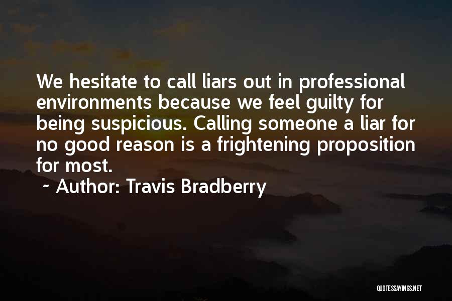 Someone Being Guilty Quotes By Travis Bradberry