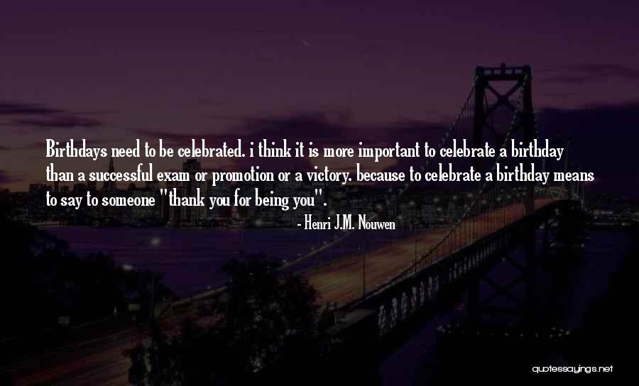 Someone Being Important To You Quotes By Henri J.M. Nouwen Someone Being Important To You Quotes By Henri J.M. Nouwen