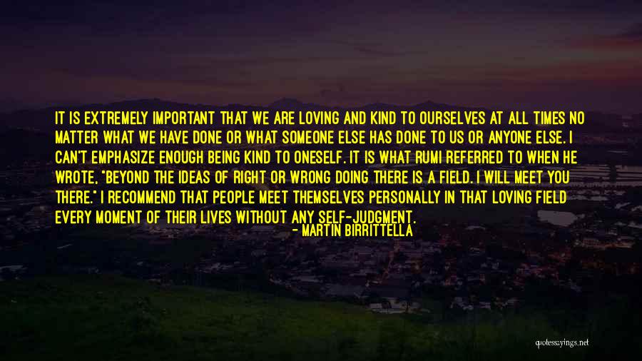 Someone Being Important To You Quotes By Martin Birrittella Someone Being Important To You Quotes By Martin Birrittella