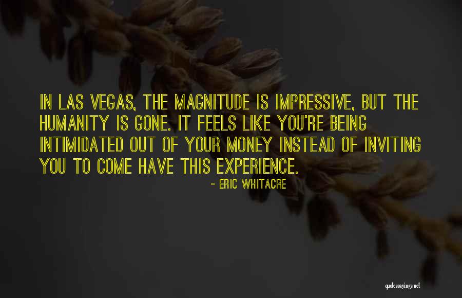 Someone Being Intimidated By You Quotes By Eric Whitacre Someone Being Intimidated By You Quotes By Eric Whitacre