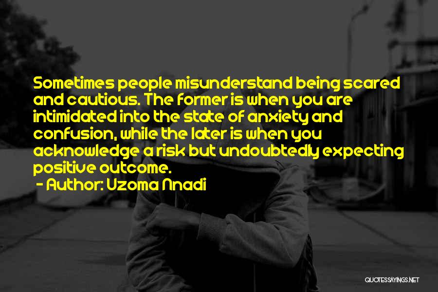 Someone Being Intimidated By You Quotes By Uzoma Nnadi