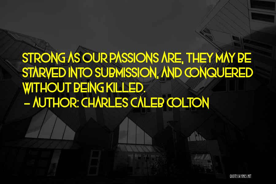 Someone Being Killed Quotes By Charles Caleb Colton