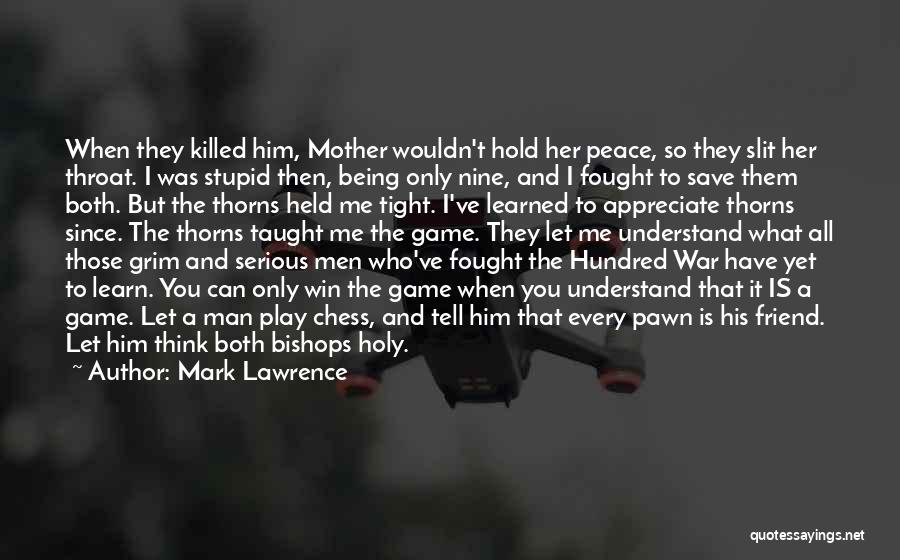 Someone Being Killed Quotes By Mark Lawrence