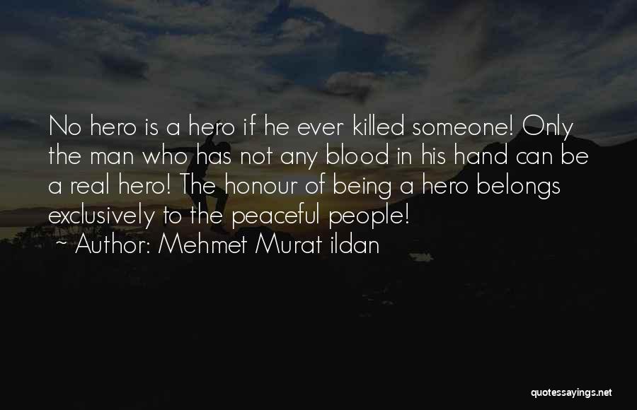 Someone Being Killed Quotes By Mehmet Murat Ildan