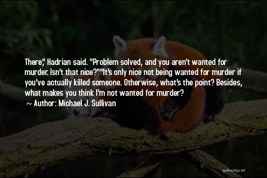 Someone Being Killed Quotes By Michael J. Sullivan
