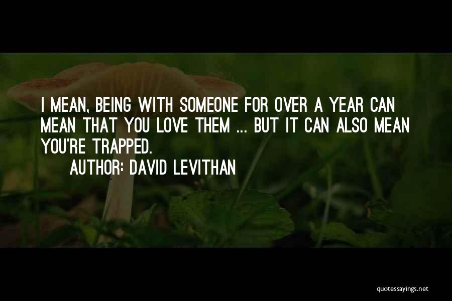 Someone Being Mean Quotes By David Levithan