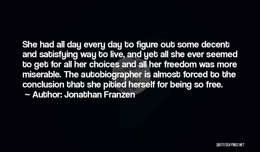 Someone Being Miserable Quotes By Jonathan Franzen