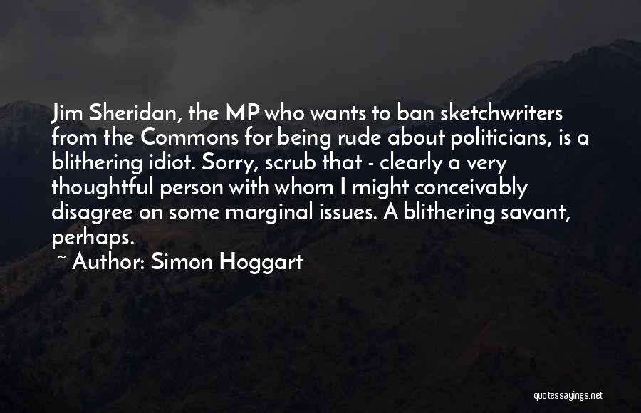 Someone Being Rude Quotes By Simon Hoggart