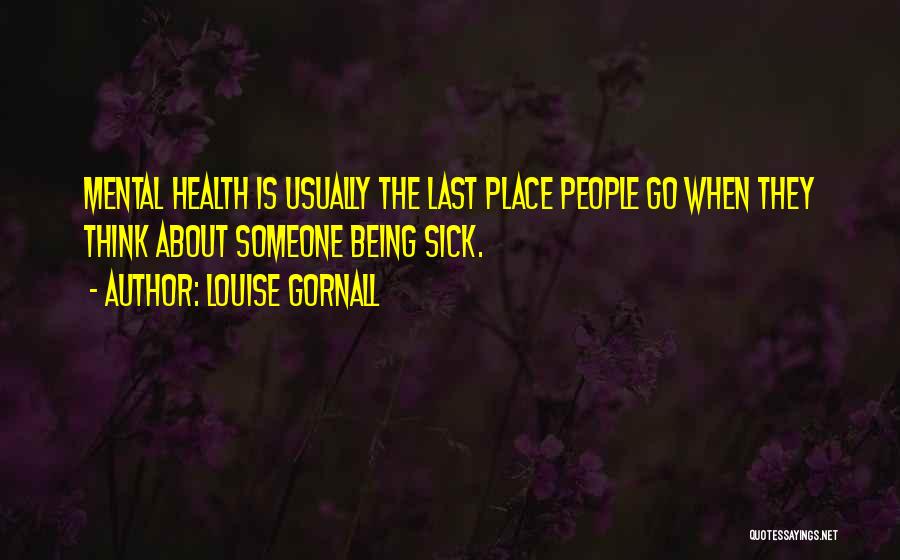 Someone Being Sick Quotes By Louise Gornall