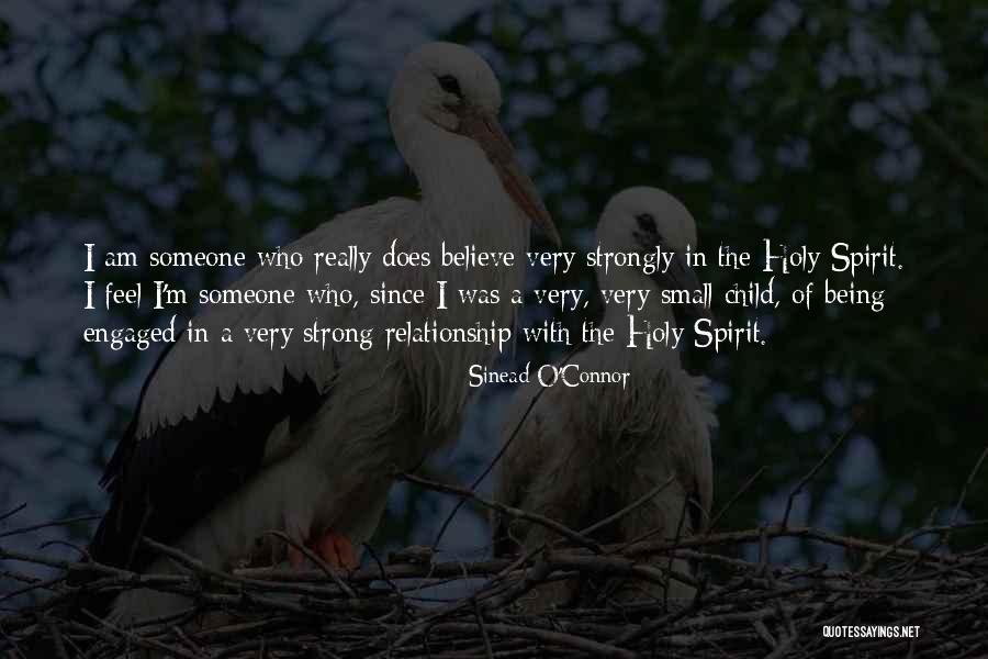 Someone Being Strong Quotes By Sinead O'Connor Someone Being Strong Quotes By Sinead O'Connor