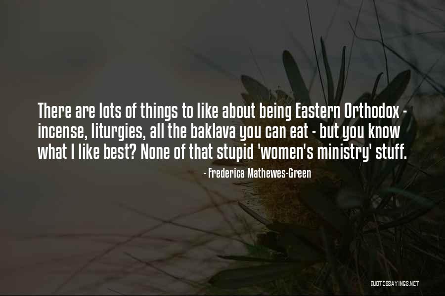 Someone Being Stupid Quotes By Frederica Mathewes-Green Someone Being Stupid Quotes By Frederica Mathewes-Green