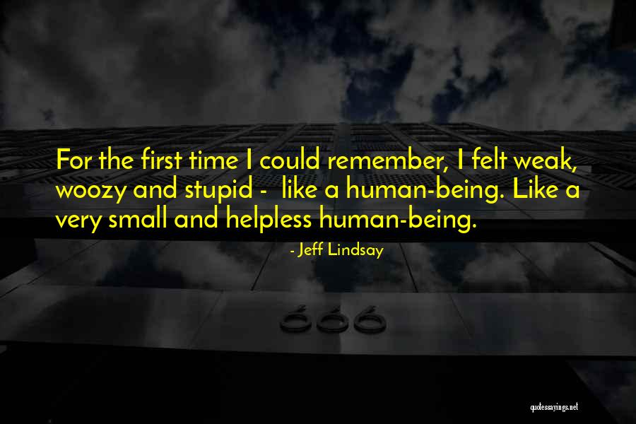 Someone Being Stupid Quotes By Jeff Lindsay Someone Being Stupid Quotes By Jeff Lindsay