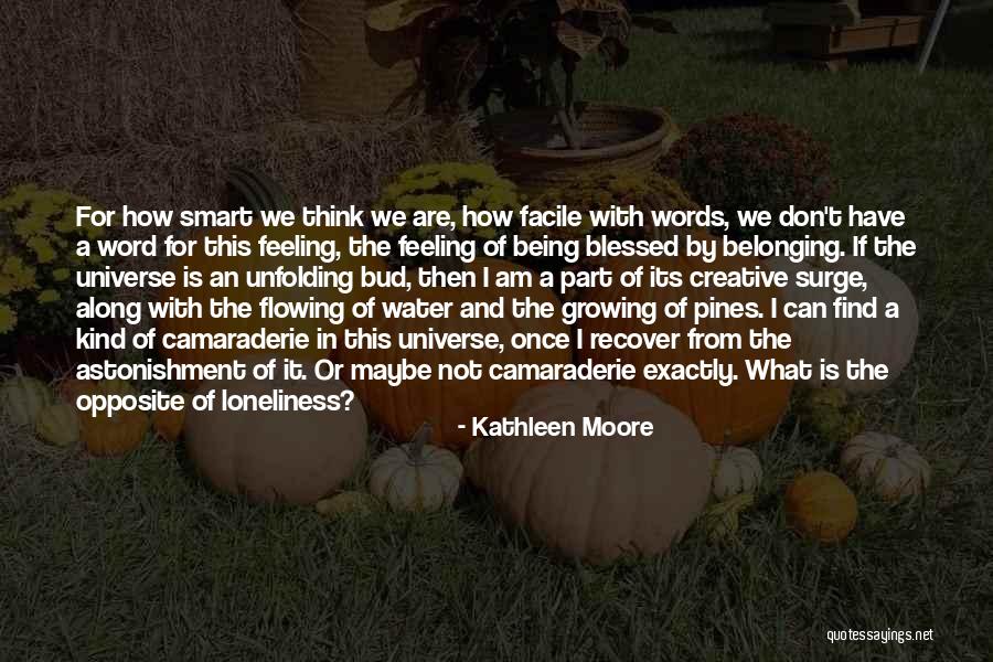 Someone Being There All Along Quotes By Kathleen Moore