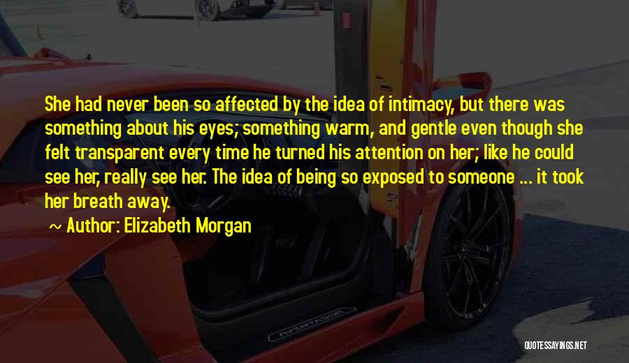 Someone Being There Quotes By Elizabeth Morgan