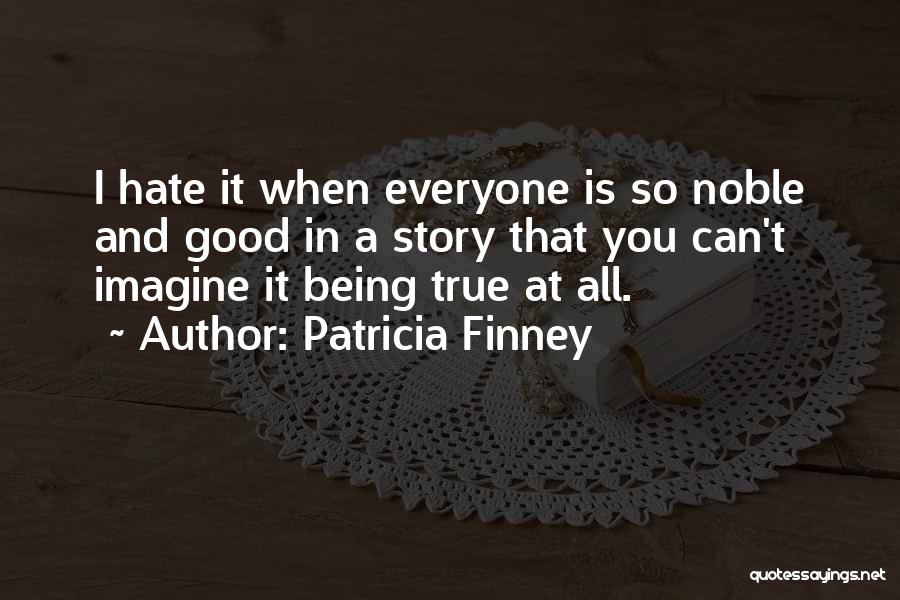 Someone Being Too Good To Be True Quotes By Patricia Finney