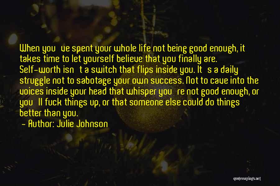 Someone Being Worth It Quotes By Julie Johnson