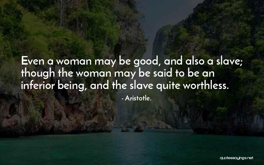 Someone Being Worthless Quotes By Aristotle.